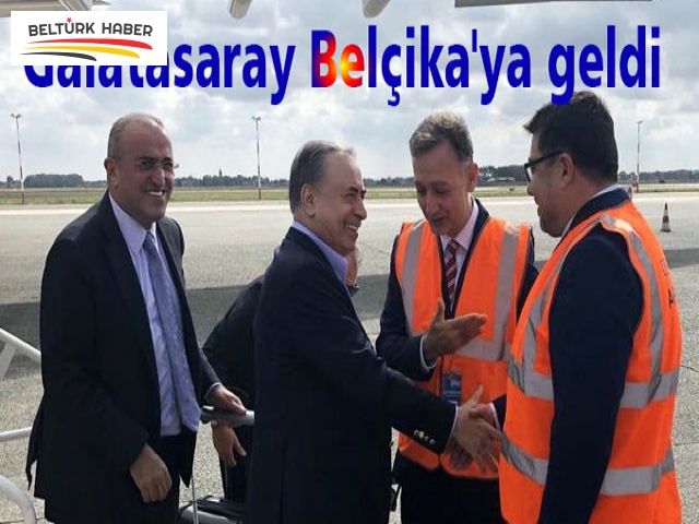 Galatasaray Belçika'ya geldi