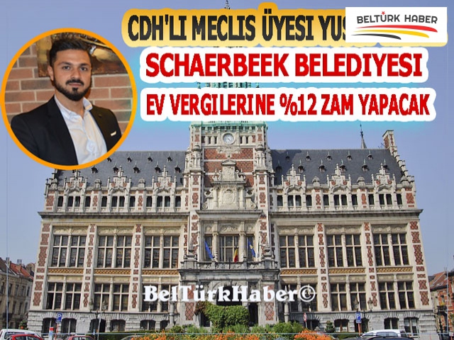 Cdh'lı Yusuf Yıldız: Schaerbeek Belediyesi Ev Vergilerine %12 Zam Yapacak