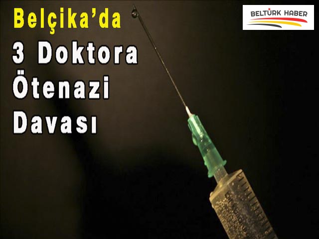 Belçika'da üç Doktora ötenazi yargılaması