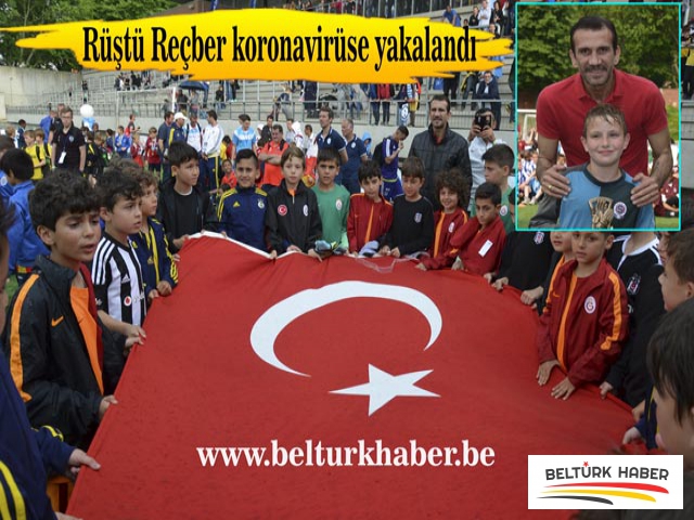 Rüştü Reçber koronavirüse yakalandı