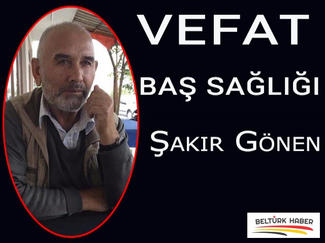Şakir Gönen'in vefatı üzdü
