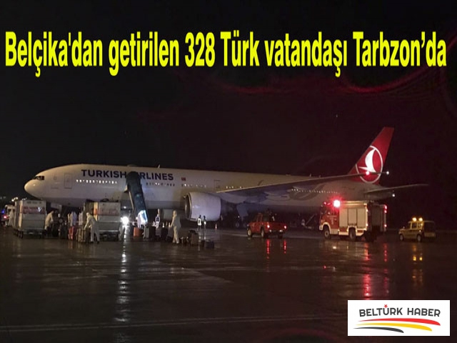 Belçika'dan 328 Türk vatandaşı Türkiye'ye getirildi