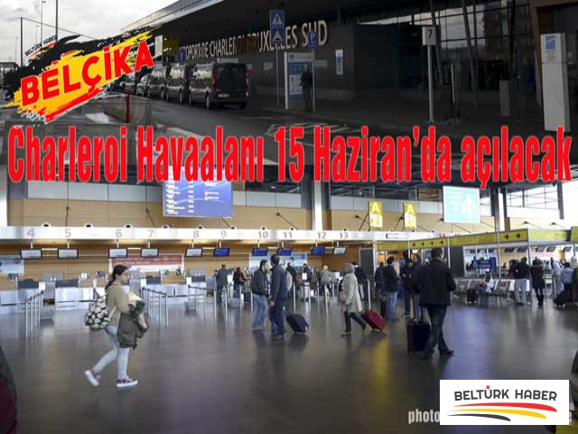 Charleroi Havaalanı 15 Haziran'da yeniden açılacak