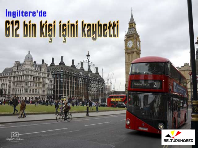 İngiltere'de 612 bin kişi işini kaybetti