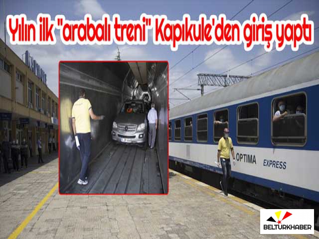Yılın ilk "arabalı treni" Kapıkule'den giriş yaptı