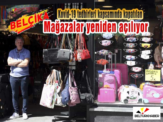 Belçika'da kapatılan bazı mağazalar yeniden açılıyor