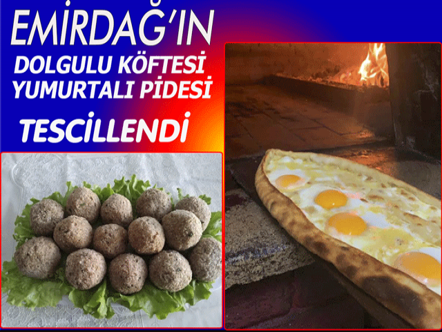 Emirdağ'ın dolgulu köftesi ile yumurtalı pidesi tescillendi