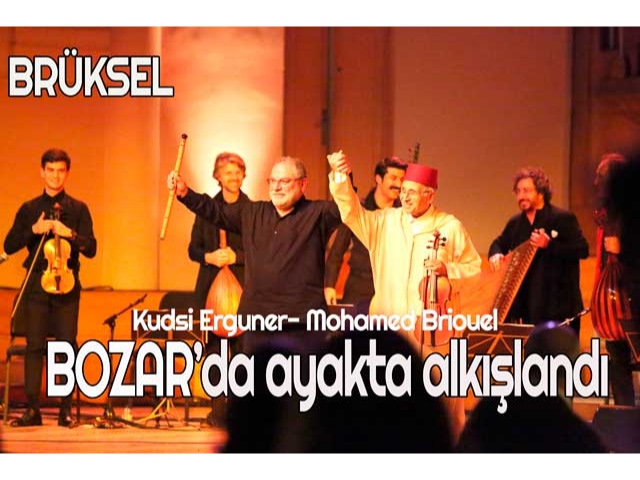 Kudsi Erguner- Mohamed Briouel Bozar'da ayakta alkışlandı