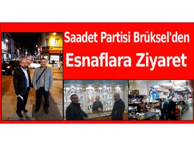 Saadet Partisi Brüksel'den Esnaflara Ziyaret