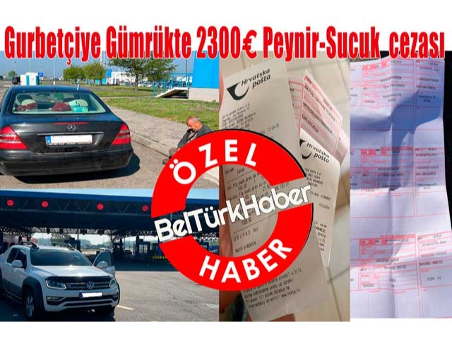 Gurbetçiye Gümrükte 2300€ Peynir-Sucuk cezası