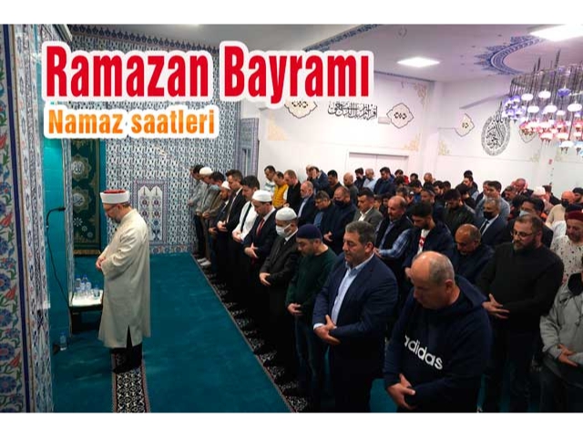 Ramazan bayramı namazı saatleri