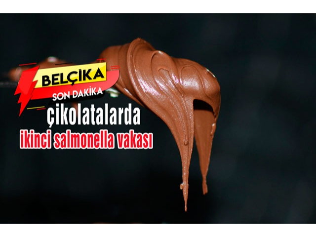 Belçika'da çikolatalarda ikinci salmonella vakası