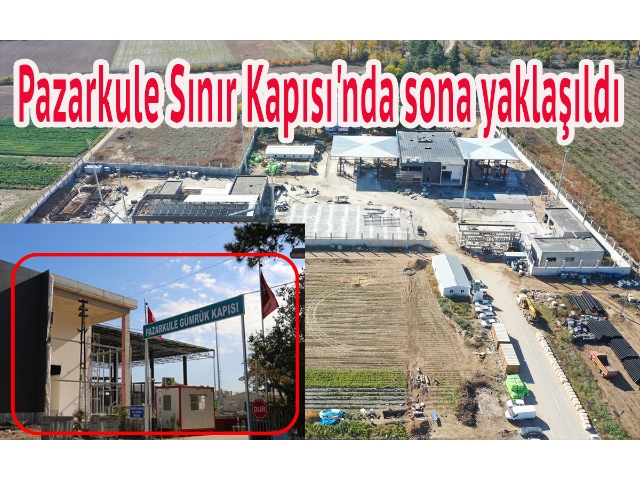 Pazarkule Sınır Kapısı’nda sona yaklaşıldı