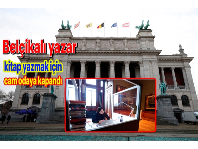 Belçikalı yazar kitap yazmak için cam odaya kapandı