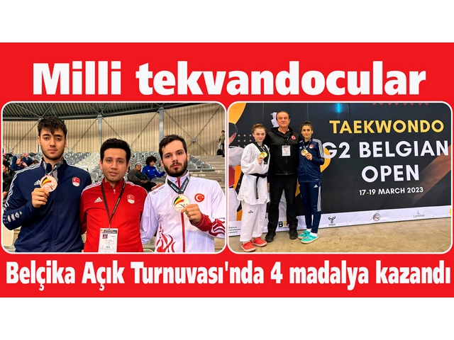 Milli tekvandocular, Belçika Açık Turnuvası'nda 4 madalya kazandı