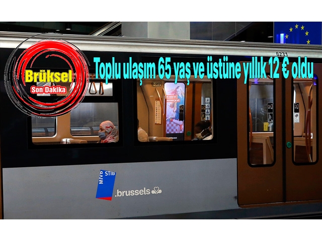 Brüksel'de toplu ulaşım 65 yaş ve üstü vatandaşlara yıllık 12 € oldu