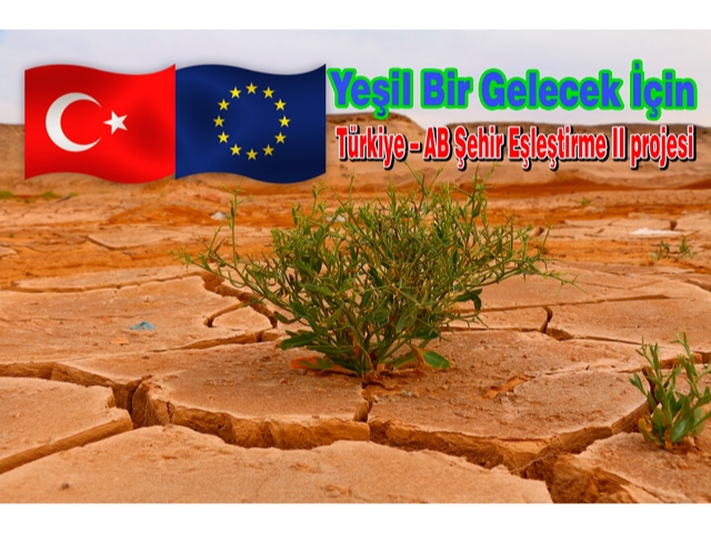 AB tarafından finanse edilen “Türkiye – AB Şehir Eşleştirme II – Yeşil Bir Gelecek İçin” projesi hayata geçiyor