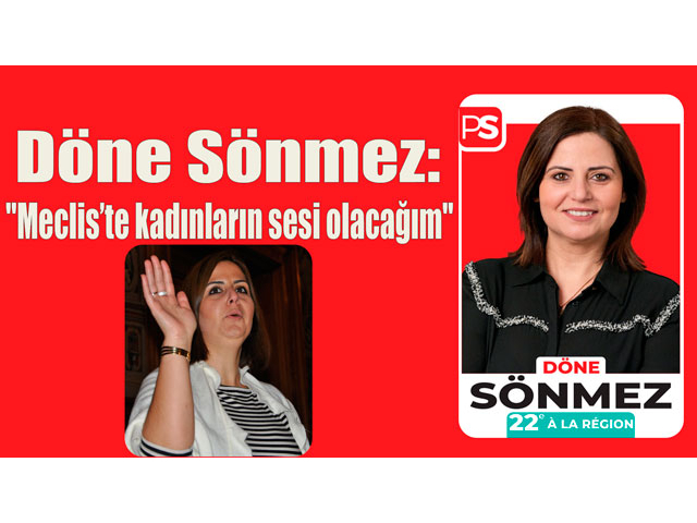 Döne Sönmez: "Meclis'te kadınların sesi olacağım"