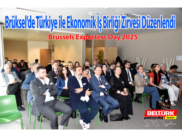 Brüksel’de Türkiye ile Ekonomik İş Birliği Zirvesi Düzenlendi