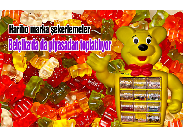 Haribo marka şekerlemeler, Belçika'da da piyasadan toplatılıyor