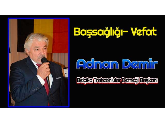 Belçika Türk Toplumu Değerli Bir İsmini Kaybetti