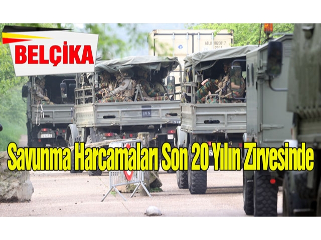 Belçika'nın savunma harcamaları son 20 yılın en yüksek seviyesine ulaştı