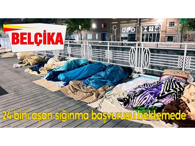 Belçika'da 24 bini aşan sığınma başvurusu beklemede