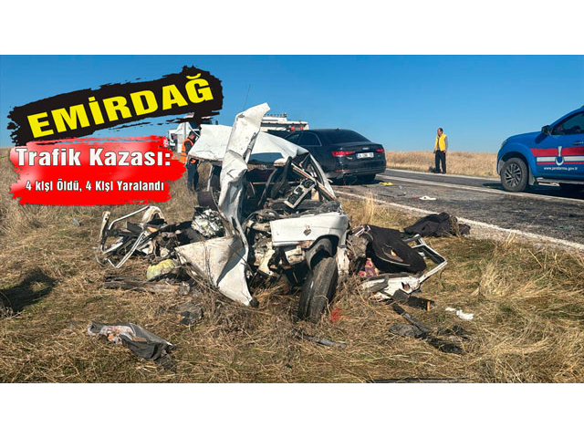 Emirdağ''da iki otomobilin çarpıştığı kazada 4 kişi öldü, 4 kişi yaralandı
