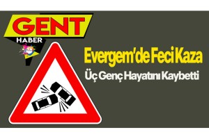 Evergem’de Feci Kaza: Üç Genç Hayatını Kaybetti
