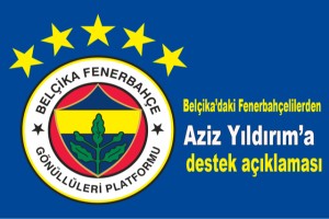 Belçika’daki Fenerbahçe Gönüllülerinden Aziz Yıldırım’a destek açıklaması