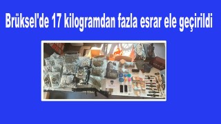 Brüksel'de 17 kilogramdan fazla esrar ele geçirildi