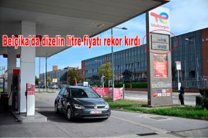 Belçika'da dizelin litre fiyatı rekor kırdı