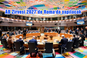 AB Zirvesi 2027’de Roma'da yapılacak