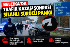 Belçika'da kazaya karışan silahlı sürücünün aracını patlatma tehdidi otoyolda ulaşımı aksattı