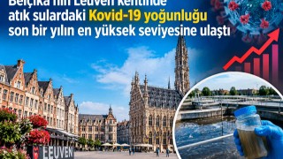 Belçika'nın Leuven kentinde atık sulardaki Kovid-19 yoğunluğu son bir yılın en yüksek seviyesine ulaştı