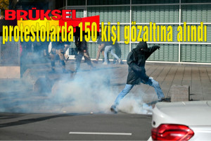 Brüksel'deki protestolarda 150 kişi gözaltına alındı